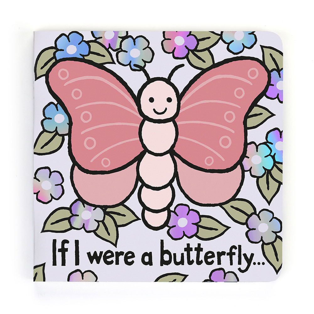 If I Were A Butterfly Board Book 2 If I Were A Butterfly Board Book
